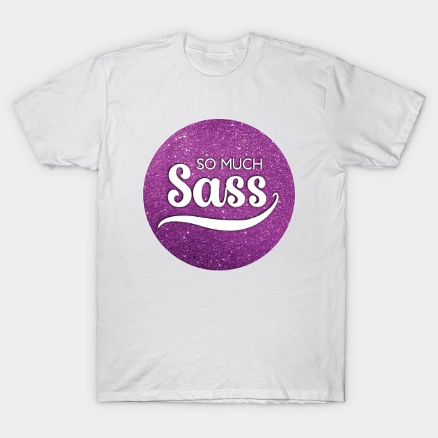 So Much Sass - Pink Glitter Circle T-Shirt by VicEllisArt